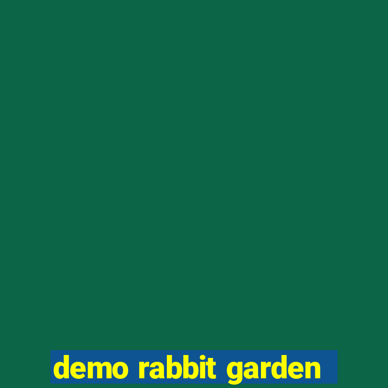 demo rabbit garden